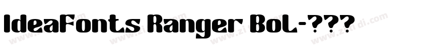 IdeaFonts Ranger Bol字体转换